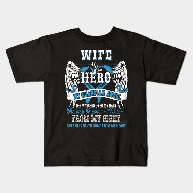 Wife my hero my guardian angel she watches over my back she may be gone from my sight but she is never gone from my heart Kids T-Shirt by vnsharetech